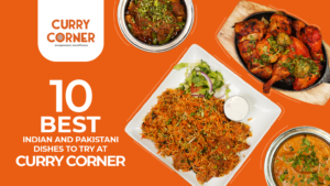 Read more about the article 10 Best Indian and Pakistani Dishes to Try at Curry Corner