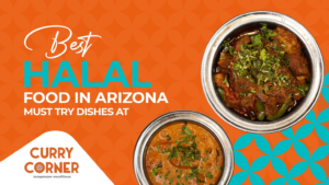 Read more about the article Best Halal Food in Arizona: Must-Try Dishes at Curry Corner