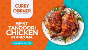 Read more about the article Best Tandoori Chicken in Arizona You Need to Try