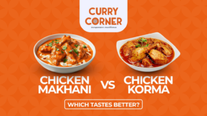 Read more about the article Chicken Makhani vs Chicken Korma: Which Tastes Better?