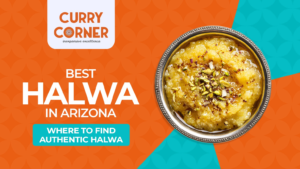 Read more about the article Best Halwa in Arizona: Where to Find Authentic Halwa