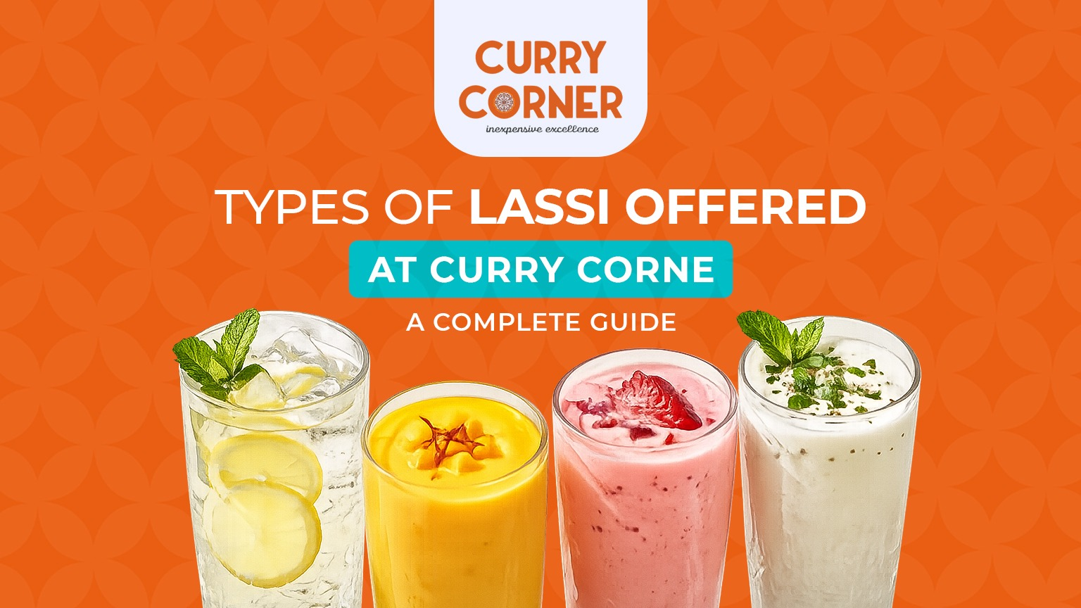 Read more about the article Types of Lassi Offered at Curry Corner: A Complete Guide